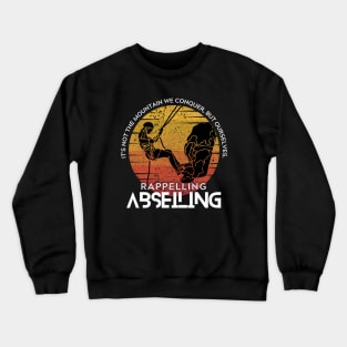 RAPPELLING ABSEILING | Wear your extreme hobby Crewneck Sweatshirt